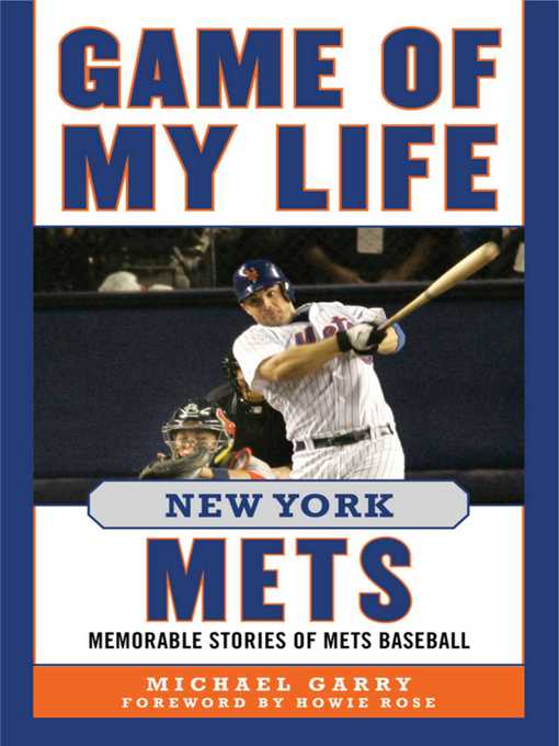 Title details for Game of My Life New York Mets: Memorable Stories of Mets Baseball by Michael Garry - Available